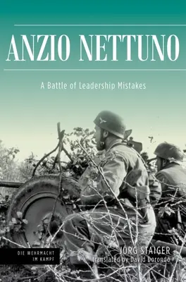 Anzio Nettuno: una battaglia di errori di leadership - Anzio Nettuno: A Battle of Leadership Mistakes