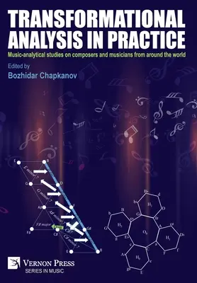 Analisi trasformazionale in pratica: Studi musicali-analitici su compositori e musicisti di tutto il mondo - Transformational analysis in practice: Music-analytical studies on composers and musicians from around the world
