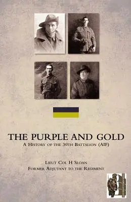 PURPLE AND GOLDA Storia del 30° battaglione (AIF) - PURPLE AND GOLDA History of the 30th Battalion (AIF)