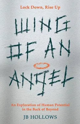 L'ala di un angelo: Un'esplorazione del potenziale umano nel retroterra dell'aldilà - Wing of an Angel: An Exploration of Human Potential in the Back of Beyond