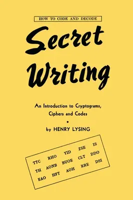 Scrittura segreta: Introduzione a crittogrammi, cifrari e codici - Secret Writing: An Introduction to Cryptograms, Ciphers and Codes