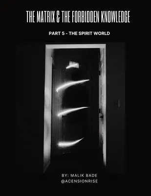 Matrix e la conoscenza proibita (parte 5): Il mondo degli spiriti - The Matrix & The Forbidden Knowledge (Part 5): The Spirit World