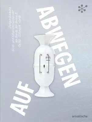 Gone Astray / Auf Abwegen - L'arte della lavorazione dell'oro e dell'argento ai confini della ragione: HollowwareJewelryUtensils/ Zeitgenossische Gold- und Silbersch - Gone Astray / Auf Abwegen - The Art of Gold- and Silversmithing on the Edge of Reason: HollowwareJewelryUtensils/ Zeitgenossische Gold- und Silbersch