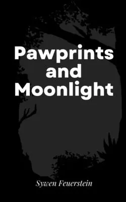 Impronte di zampe e luce della luna - Pawprints and Moonlight