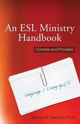 Un manuale per il ministero ESL: Contesti e principi - An ESL Ministry Handbook: Contexts and Principles