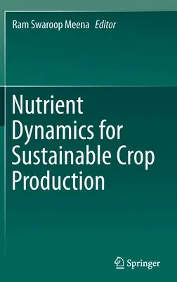 Dinamica dei nutrienti per una produzione vegetale sostenibile - Nutrient Dynamics for Sustainable Crop Production