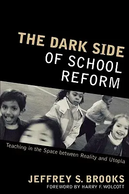 Il lato oscuro della riforma scolastica: Insegnare nello spazio tra realtà e utopia - The Dark Side of School Reform: Teaching in the Space between Reality and Utopia