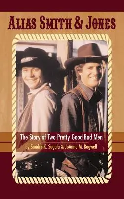 Alias Smith & Jones: La storia di due uomini piuttosto buoni e cattivi (in edizione cartonata) - Alias Smith & Jones: The Story of Two Pretty Good Bad Men (hardback)