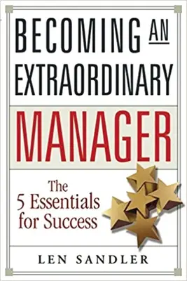 Diventare un manager straordinario: I 5 elementi essenziali per il successo - Becoming an Extraordinary Manager: The 5 Essentials for Success