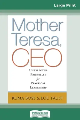 Madre Teresa, amministratore delegato: Principi inaspettati per una leadership pratica (edizione a caratteri grandi 16pt) - Mother Teresa, CEO: Unexpected Principles for Practical Leadership (16pt Large Print Edition)