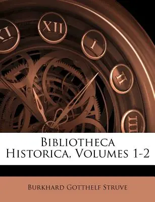 Bibliotheca Historica, Volumi 1-2 - Bibliotheca Historica, Volumes 1-2
