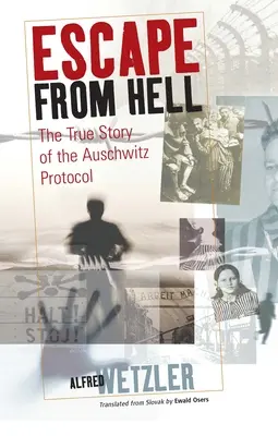 Fuga dall'inferno: La vera storia del protocollo di Auschwitz - Escape from Hell: The True Story of the Auschwitz Protocol