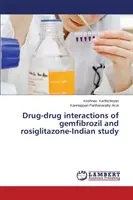 Interazioni farmaco-farmaco di Gemfibrozil e Rosiglitazone - Studio indiano - Drug-Drug Interactions of Gemfibrozil and Rosiglitazone-Indian Study