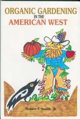 Il giardinaggio biologico nell'Ovest americano - Organic Gardening in the American West
