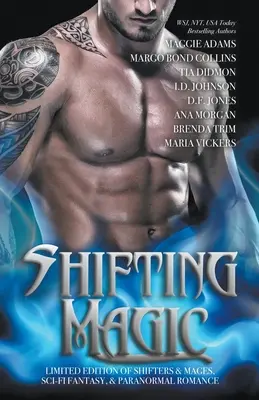Shifting Magic: Mutaforma e maghi, fantasy fantascientifico e romance paranormale - Shifting Magic: Shifters & Mages, Sci-Fi Fantasy, & Paranormal Romance