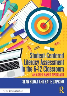 Valutazione dell'alfabetizzazione centrata sullo studente nelle classi dai 6 ai 12 anni: Un approccio basato sulle risorse - Student-Centered Literacy Assessment in the 6-12 Classroom: An Asset-Based Approach