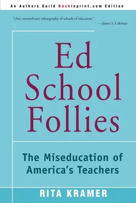 Follie scolastiche: La diseducazione degli insegnanti americani - Ed School Follies: The Miseducation of America's Teachers