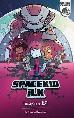 Spacekid iLK: Invasione 101 - Spacekid iLK: Invasion 101