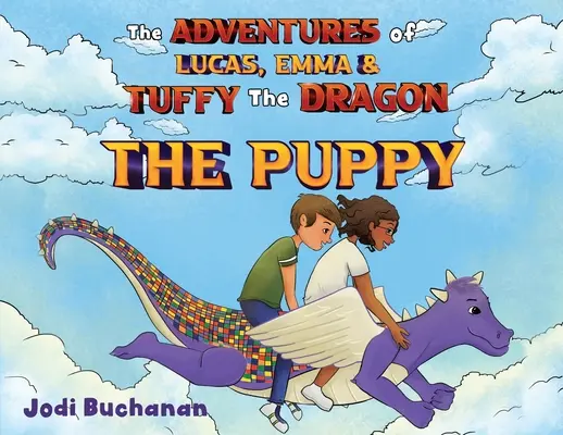 Le avventure di Lucas, Emma e Tuffy il drago - Il cucciolo - The Adventures of Lucas, Emma, & Tuffy The Dragon - The Pupp