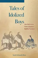Racconti di ragazzi idolatrati: l'amore maschile nelle narrazioni buddiste giapponesi medievali - Tales of Idolized Boys: Male-Male Love in Medieval Japanese Buddhist Narratives