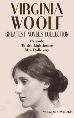 I più bei romanzi di Virginia Woolf: Orlando, Verso il faro, La signora Dalloway - Virginia Woolf Greatest Novels Collection: Orlando, To the Lighthouse, Mrs Dalloway
