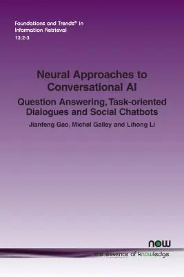 Approcci neurali all'IA conversazionale: Risposta alle domande, dialoghi orientati ai compiti e social chatbot - Neural Approaches to Conversational AI: Question Answering, Task-oriented Dialogues and Social Chatbots
