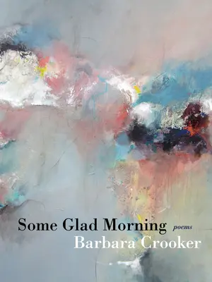 Un mattino di gioia: Poesie - Some Glad Morning: Poems