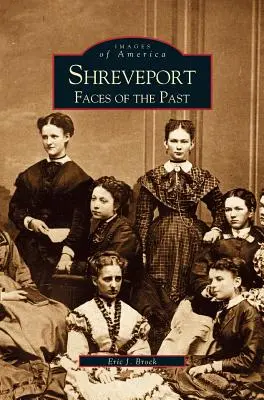 Shreveport: Volti del passato - Shreveport: Faces of the Past