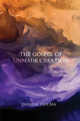 Il Vangelo della creazione non fatta - The Gospel of Unmade Creation