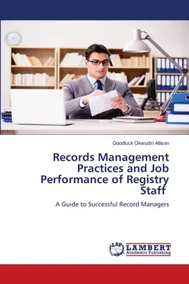 Pratiche di gestione dei registri e prestazioni lavorative del personale di cancelleria - Records Management Practices and Job Performance of Registry Staff
