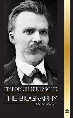 Friedrich Nietzsche: La biografia di un critico culturale che ha ridefinito il potere, la volontà, il bene e il male - Friedrich Nietzsche: The Biography of a Cultural Critic that Redefined Power, Will, Good and Evil
