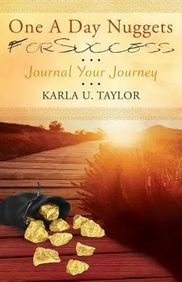 Una pepita al giorno per il successo: Diario del tuo viaggio - One A Day Nuggets For Success: Journal Your Journey
