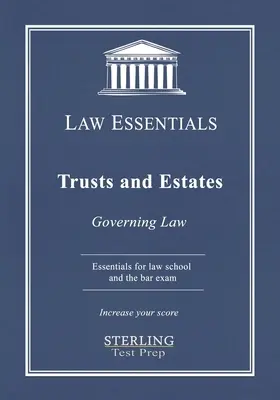 Trust e successioni, Diritto essenziale: Legge fondamentale per la scuola di legge e la preparazione all'esame di avvocato - Trusts and Estates, Law Essentials: Governing Law for Law School and Bar Exam Prep