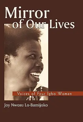 Lo specchio delle nostre vite: Voci di quattro donne Igbo - Mirror of Our Lives: Voices of Four Igbo Women