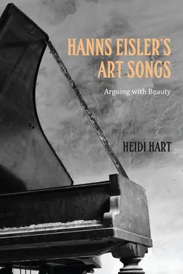 Canzoni d'arte di Hanns Eisler: Discutere con la bellezza - Hanns Eisler's Art Songs: Arguing with Beauty