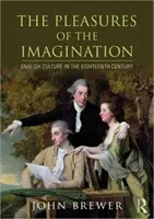 I piaceri dell'immaginazione: La cultura inglese nel XVIII secolo - The Pleasures of the Imagination: English Culture in the Eighteenth Century