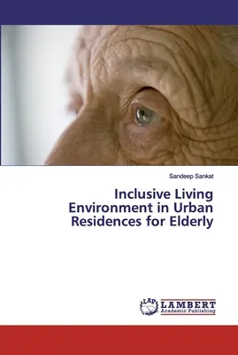 Ambiente di vita inclusivo nelle residenze urbane per anziani - Inclusive Living Environment in Urban Residences for Elderly