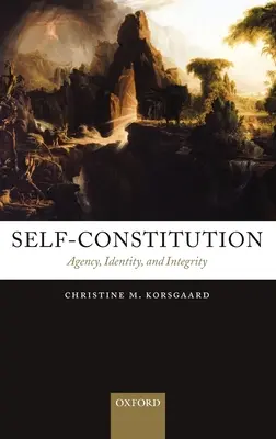 Autocostituzione: Agenzia, identità e integrità - Self-Constitution: Agency, Identity, and Integrity