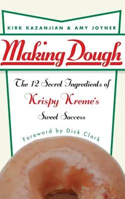 Fare la pasta: I 12 ingredienti segreti del dolce successo di Krispy Kreme - Making Dough: The 12 Secret Ingredients of Krispy Kreme's Sweet Success