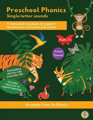 Fonetica prescolare: Suoni di lettere singole (edizione per animali) - Preschool Phonics: Single Letter Sounds (Animal Edition)