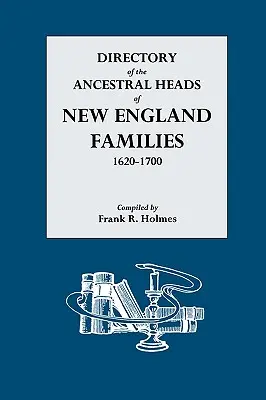 Elenco dei capi antenati delle famiglie del New England, 1620-1700 - Directory of the Ancestral Heads of New England Families, 1620-1700
