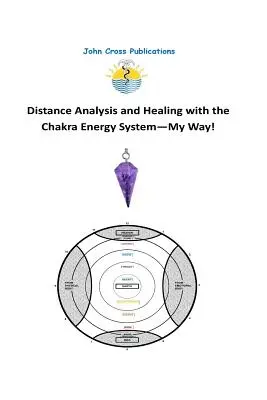 Analisi a distanza e guarigione con il sistema energetico dei chakra - My Way! - Distance Analysis and Healing with the Chakra Energy System - My Way!