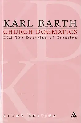Edizione di studio della Dogmatica della Chiesa 15: La dottrina della creazione III.2 § 45-46 - Church Dogmatics Study Edition 15: The Doctrine of Creation III.2 § 45-46