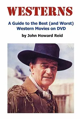 Western: Guida ai migliori (e peggiori) film western in DVD - Westerns: A Guide to the Best (and Worst) Western Movies on DVD