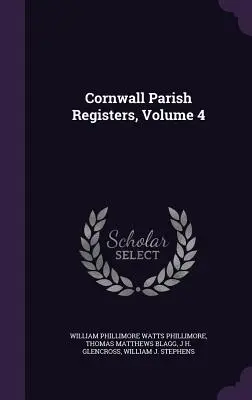Registri parrocchiali della Cornovaglia, volume 4 - Cornwall Parish Registers, Volume 4