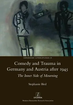Commedia e trauma in Germania e Austria dopo il 1945: Il lato interiore del lutto - Comedy and Trauma in Germany and Austria After 1945: The Inner Side of Mourning
