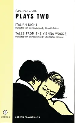 Von Horvath: Opere due: Notte italiana; Racconti dal bosco di Vienna - Von Horvath: Plays Two: Italian Night; Tales from the Vienna Woods