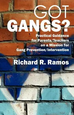 Ci sono le bande? Guida pratica per genitori/insegnanti in missione per la prevenzione e l'intervento sulle gang - Got Gangs? Practical Guidance for Parents/Teachers on a Mission for Gang Prevention/Intervention