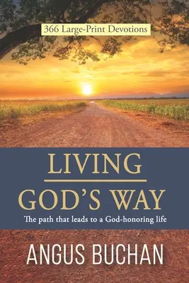 Vivere alla maniera di Dio: Il percorso che porta a una vita che onora Dio - Living God's Way: The path that leads to a God-honoring life