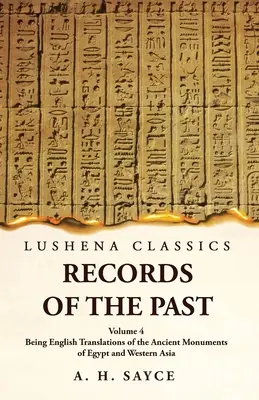 I documenti del passato: traduzioni in inglese degli antichi monumenti dell'Egitto e dell'Asia occidentale Volume 4 - Records of the Past Being English Translations of the Ancient Monuments of Egypt and Western Asia Volume 4